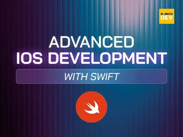 Advanced iOS Development with Swift