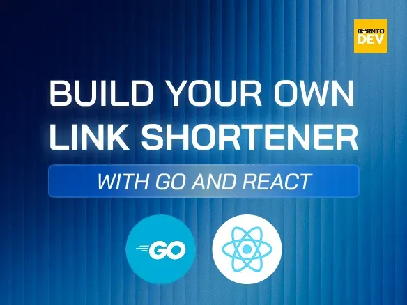 Build Your Own Link Shortener with Go and React