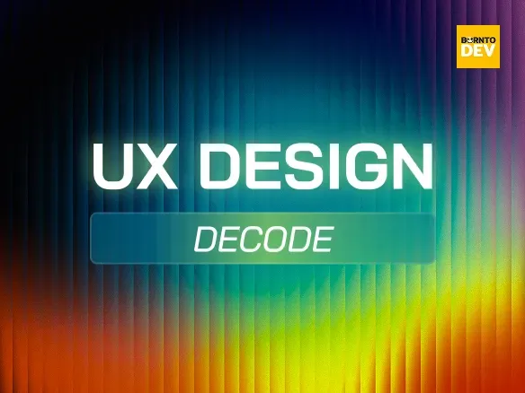 UX DESIGN DECODE
