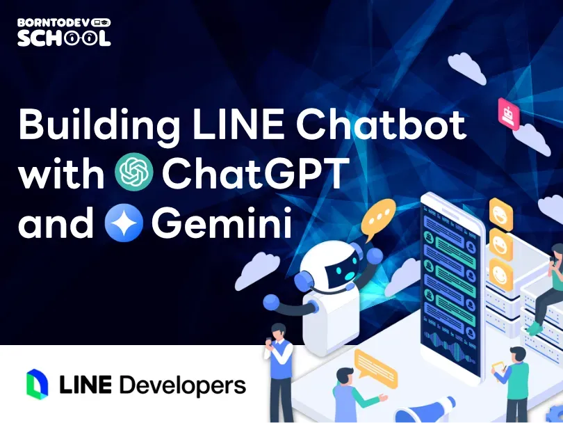 Building LINE Chatbot with ChatGPT and Gemini